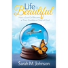 Life Is Beautiful: How a Lost Girl Became a True, Confident Child of God - Paperback
