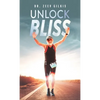 Unlock Bliss: A Memoir Of Getting Happier - Hardcover