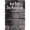 And Then the Nazis Came: A Memoir - Paperback