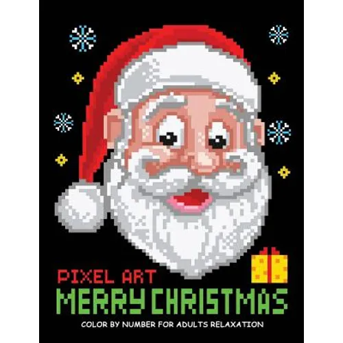 Merry Christmas Color by Number for Adults: Santa and Friend Pixel Art Relaxation - Paperback