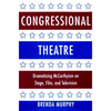 Congressional Theatre: Dramatizing McCarthyism on Stage, Film, and Television - Paperback