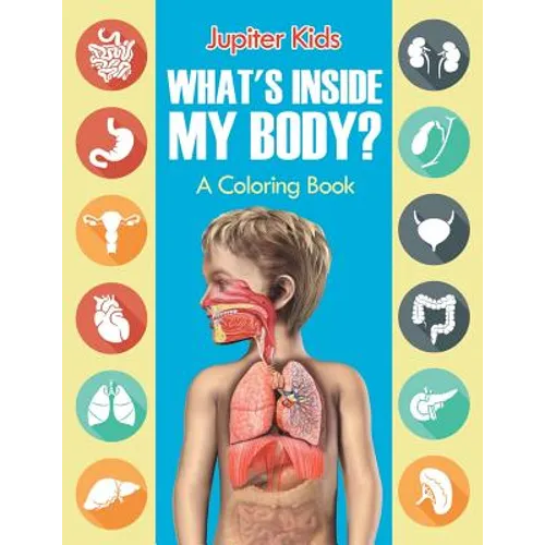 What's Inside My Body? (A Coloring Book) - Paperback