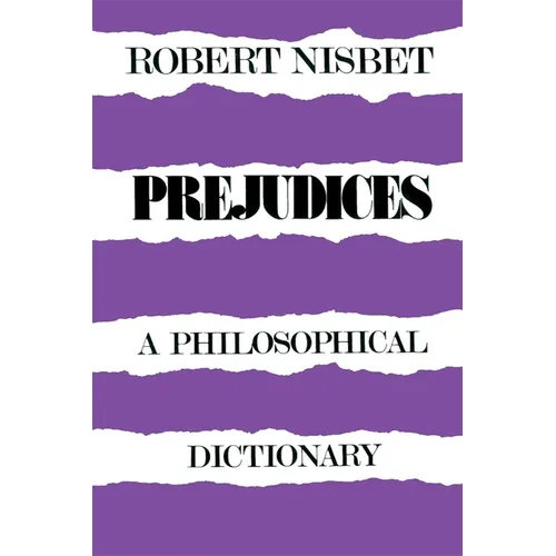 Prejudices: A Philosophical Dictionary a Philosophical Dictionary - Paperback