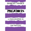 Prejudices: A Philosophical Dictionary a Philosophical Dictionary - Paperback