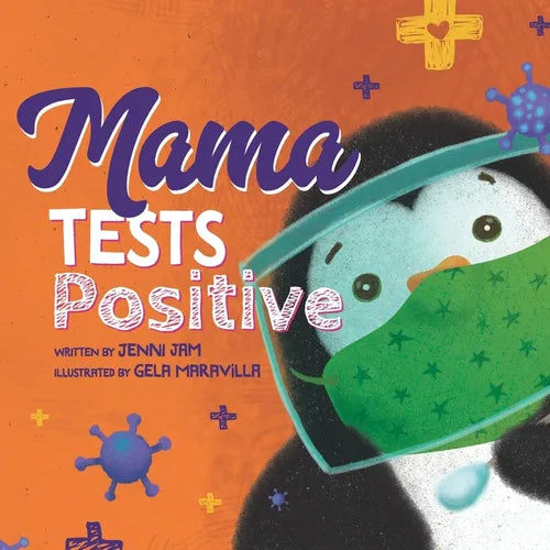 Mama Tests Positive: A cute COVID story perfect for all ages - Paperback