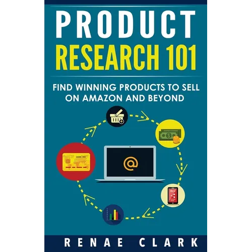 Product Research 101: Find Winning Products to Sell on Amazon and Beyond - Paperback
