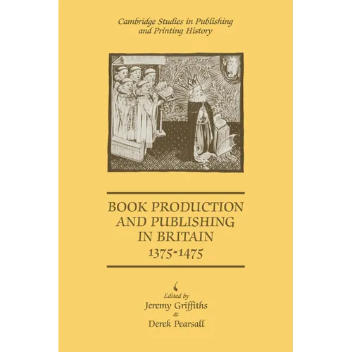 Book Production and Publishing in Britain 1375 1475 - Paperback