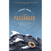 The Passenger: How a Travel Writer Learned to Love Cruises & Other Lies from a Sinking Ship - Hardcover