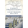 Early Gravestones in Southern Maine: The Genius of Bartlett Adams - Hardcover