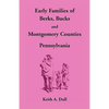 Early Families of Berks, Bucks and Montgomery Counties, Pennsylvania - Paperback