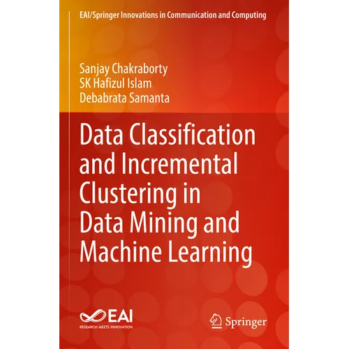 Data Classification and Incremental Clustering in Data Mining and Machine Learning - Paperback