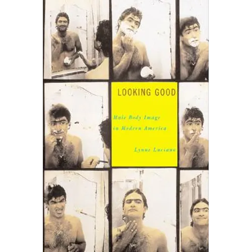 Looking Good: Male Body Image in Modern America - Paperback