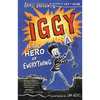 Iggy Is the Hero of Everything - Hardcover