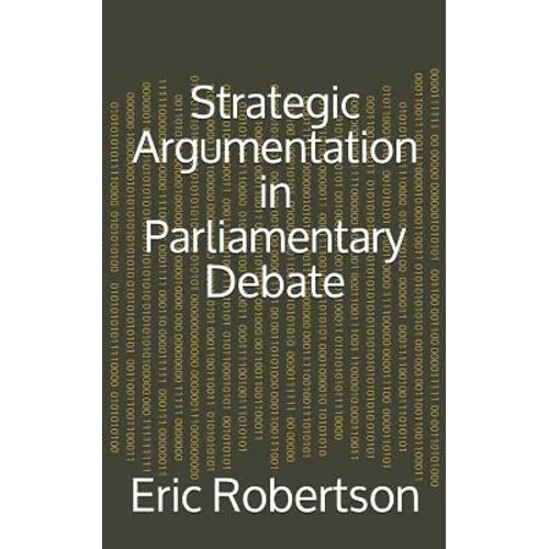 Strategic Argumentation in Parliamentary Debate - Paperback