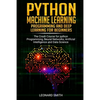 Python Machine Learning: Programming and deep learning for beginners the crash course for python programming, neural networks, artificial intel - Paperback