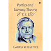 Poetics and Literary Theory of T. S. Eliot - Paperback