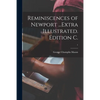 Reminiscences of Newport ...Extra Illustrated. Edition C.; 1 - Paperback