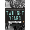 The Twilight Years: The Paradox of Britain Between the Wars - Paperback