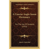 A Concise Anglo-Saxon Dictionary: For The Use Of Students (1916) - Hardcover