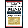 The Power of Your Subconscious Mind: A Classic Guide to the Creative Power of Thought - Hardcover