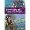 Occupation-Centred Practice with Children - APractical Guide for Occupational Therapists 2e - Paperback