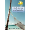 Each day is a new beginning: Learn to support yourself - Paperback