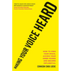 Making Your Voice Heard: How to Own Your Space, Access Your Inner Power and Become Influential - Paperback