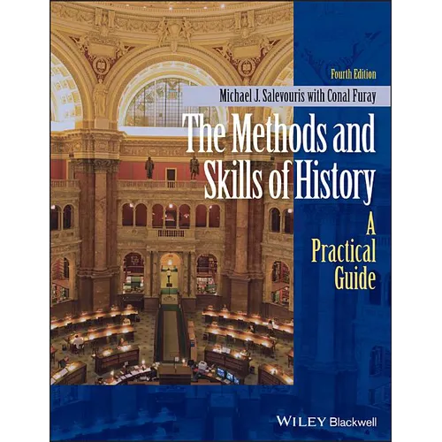 The Methods and Skills of History: A Practical Guide - Paperback