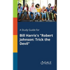 A Study Guide for Bill Harris's "Robert Johnson: Trick the Devil" - Paperback