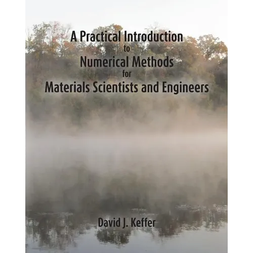 A Practical Introduction to Numerical Methods for Materials Scientists and Engineers - Paperback