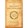 The Instant Millionaire: A Tale of Wisdom and Wealth - Paperback
