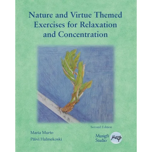 Nature and Virtue Themed Exercises for Relaxation and Concentration: Guided Imagery, Visualisations and Drawing Tasks - Paperback