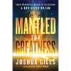 Mantled for Greatness - Hardcover