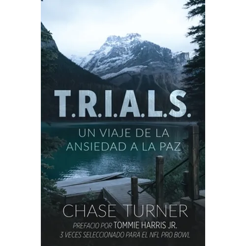T.R.I.A.L.S.: Un Viaje De La Ansiedad A La Paz - Paperback