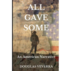 All Gave Some: An American Narrative - Paperback