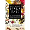 What Would Jesus Eat?: The Ultimate Program for Eating Well, Feeling Great, and Living Longer - Paperback