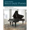Tocando Solo Jazz Piano: Un Nuevo Enfoque Para Pianistas Creativos - Paperback