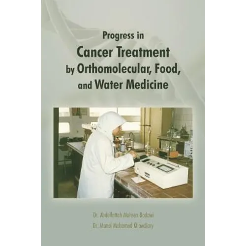 Progress in Cancer Treatment by Orthomolecular, Food, and Water Medicine - Paperback