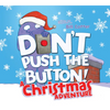 Don't Push the Button! a Christmas Adventure: An Interactive Holiday Book for Toddlers - Paperback