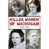 Killer Women of Michigan - Paperback