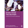 Word from the Mother: Language and African Americans - Paperback
