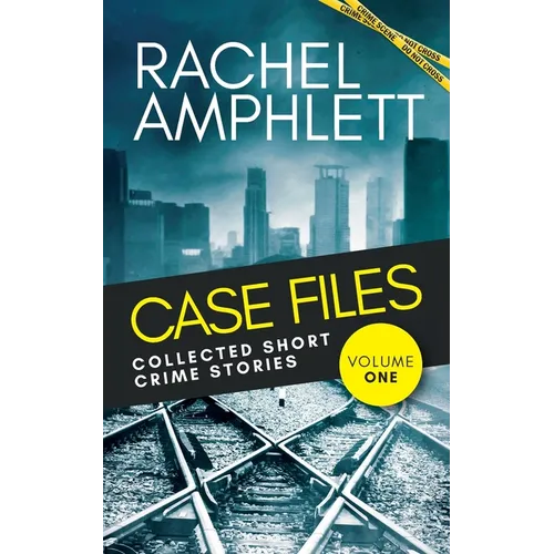 Case Files Collected Short Crime Stories Vol. 1: A murder mystery collection of twisted short stories - Paperback
