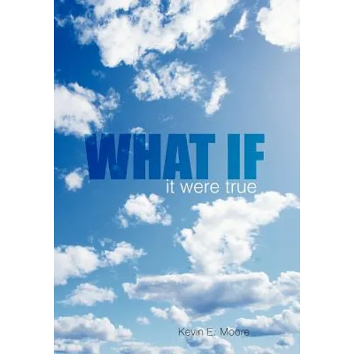 What If: it were true - Hardcover