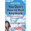 You Don't Have to Hurt Anymore - Paperback