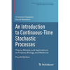 An Introduction to Continuous-Time Stochastic Processes: Theory, Models, and Applications to Finance, Biology, and Medicine - Paperback