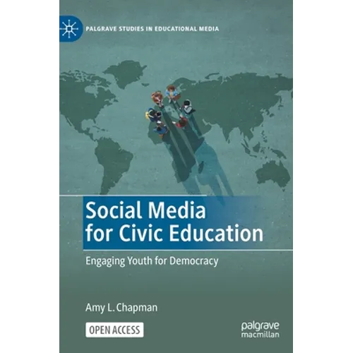 Social Media for Civic Education: Engaging Youth for Democracy - Hardcover