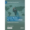 Social Media for Civic Education: Engaging Youth for Democracy - Hardcover