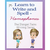 Learn to Write and Spell - Homophones: The Danger Twins - Paperback