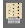 Artificial Flies and How To Make Them: A Book on Fly Tying for Fly Fishing - Paperback