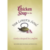 Chicken Soup for the Tea Lover's Soul: Stories Steeped in Comfort - Paperback